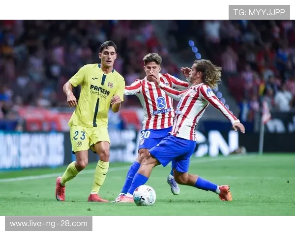 马竞主场鏖战比利亚雷亚尔激烈对攻再掀西甲争冠新高潮 马竞主场鏖战比利亚雷亚尔激烈对攻再掀西甲争冠新高潮