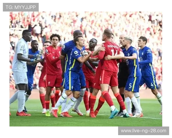 切尔西对阵强敌上演英超焦点大战蓝军能否重拾胜利荣光